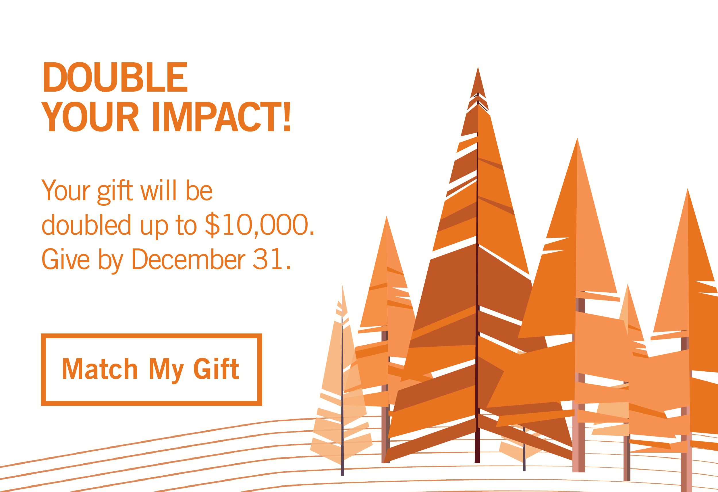 Double your impact by Dec.31!